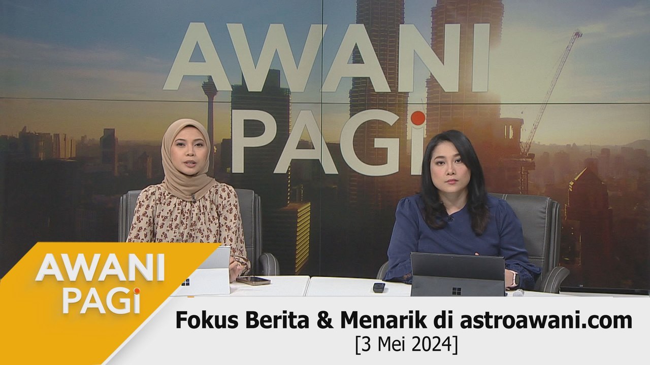 AWANI Pagi: Berita tumpuan & menarik di astroawani.com [3 Mei 2024]