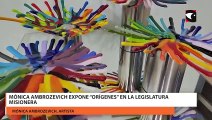 Mónica Ambrozevich expone “Orígenes” en la Legislatura Misionera