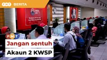 Jangan ulang kesilapan lampau, ahli ekonomi tak setuju cadangan keluar caruman Akaun 2
