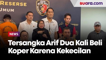 Kasus Pembunuhan Rini Mariany, Tersangka Arif Dua Kali Beli Koper Karena Kekecilan