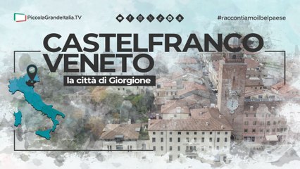 Castelfranco Veneto 2024 - Piccola Grande Italia