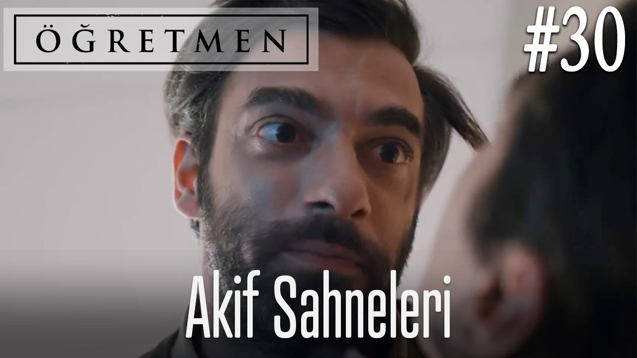 Akif Sahneleri #30