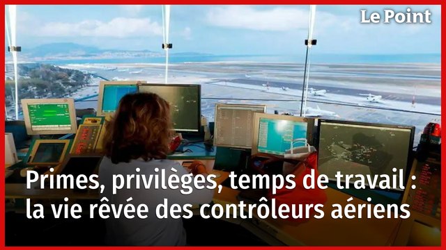 Primes, privilèges, temps de travail : la vie rêvée des contrôleurs aériens