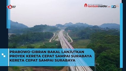 PRABOWO-GIBRAN BAKAL LANJUTKAN PROYEK KERETA CEPAT SAMPAI SURABAYA KERETA CEPAT SAMPAI SURABAYA