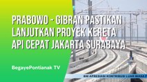 Prabowo Pasti Lanjutkan Proyek Kereta Api Cepat Jakarta Surabaya