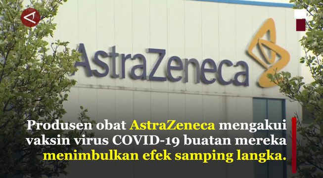 AstraZeneca akui vaksin COVID-19 buatannya timbulkan efek samping