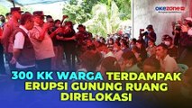 300 KK dari 2 Desa Terdekat dengan Gunung Ruang Akan Direlokasi, Ini Lokasinya