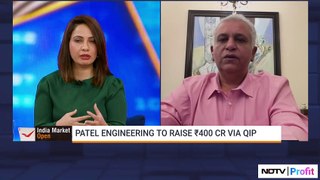 Patel Engineering's FY25 Outlook: Plans ₹400 Crore QIP Raise | NDTV Profit