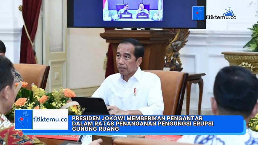 Presiden Jokowi Memberikan Pengantar dalam Ratas Penanganan Pengungsi Erupsi Gunung Ruang