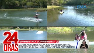 Water activities gaya ng wakeboarding, perfect sa mga naghahanap ng adventure | 24 Oras