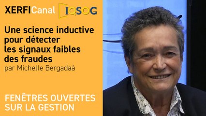Une science inductive pour détecter les signaux faibles des fraudes [Michelle Bergadaà]