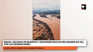 Brasil: decenas de muertos y desaparecidos en Río Grande Do Sul por las inundaciones