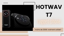 HOTWAV T7 : Le smartphone solide d'entrée de gamme !