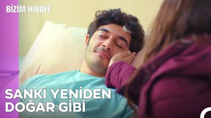Gözlerini Açtığın Anda Karşında Sevdiğini Bulmak... - Bizim Hikaye 30. Bölüm