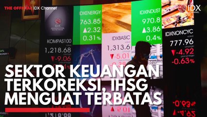 Sektor Keuangan Terkoreksi, IHSG Menguat Terbatas