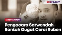 Pengacara Jawab Kabar Sarwendah Gugat Cerai Ruben Onsu: Klien Kami Sangat Tidak Nyaman