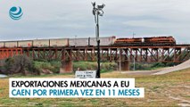 Exportaciones mexicanas a EU caen por primera vez en 11 meses