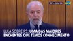 Lula sobre RS: 