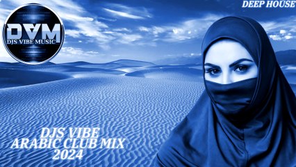 Djs Vibe - Arabic Club Mix 2024 (Deep House)