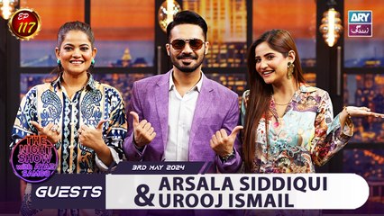 The Night Show with Ayaz Samoo | Arsala Siddiqui & Urooj Ismail | Uncensored | EP 117 | 3rd May | ARY Zindagi