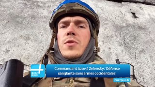 Commandant Azov à Zelensky: 'Défense sanglante sans armes occidentales'