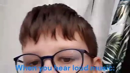 When you hear loud music.