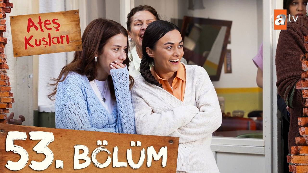 Ateş Kuşları 53. Bölüm