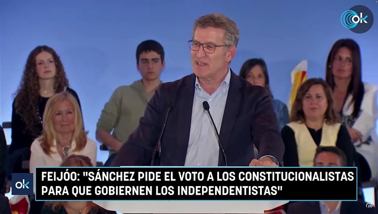 Feijóo: "Sánchez pide el voto a los constitucionalistas para que gobiernen los independentistas"