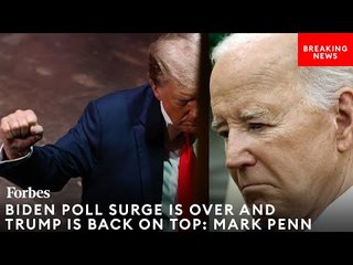 BREAKING NEWS: Biden Poll Surge Has Ended And Trump Is Back On Top, Says Top Pollster Mark Penn