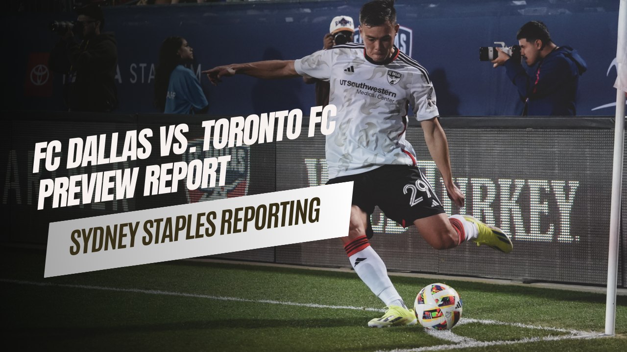MLS PREVIEW: FC Dallas To Face Toronto FC