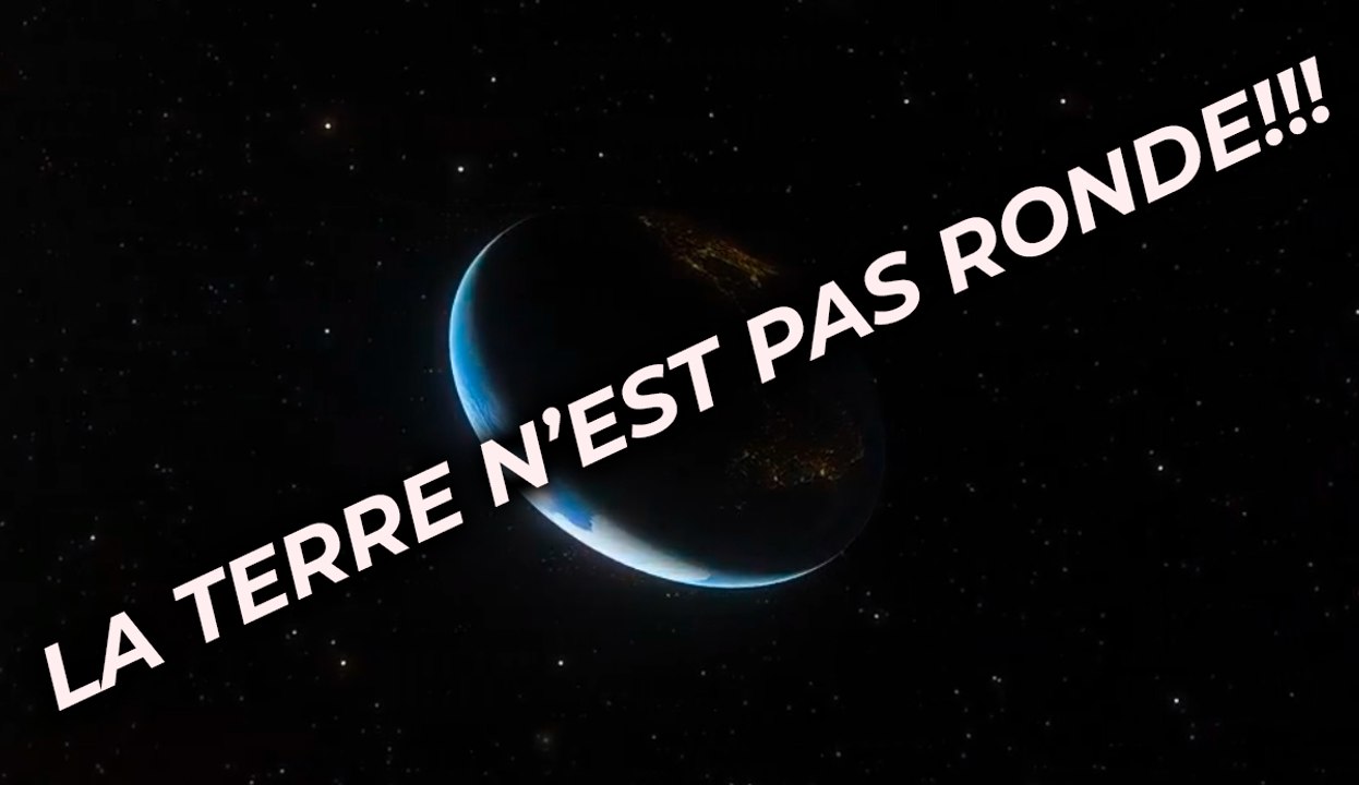 La Terre n'est pas vraiment ronde!