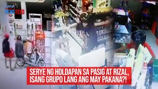 Serye ng holdapan sa Pasig at Rizal, isang grupo lang ang may pakana?! | GMA Integrated Newsfeed