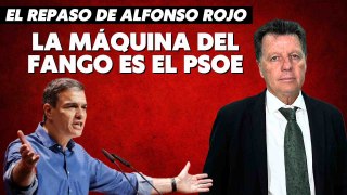 Alfonso Rojo: “La máquina del fango es el PSOE y los pseudoperiodistas atados al pesebre de Sánchez”