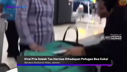 Viral Pria Sobek Tas Hermes Dihadapan Petugas Bea Cukai Gegara Dikenai Pajak Rp 26 Juta, Ini Kronologinya