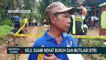 Suami Bunuh dan Mutilasi Istri di Ciamis, Polisi: Pelaku Coba Bunuh Diri Usai Habisi Nyawa Istri