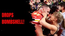 Travis Kelce Drops Bombshell