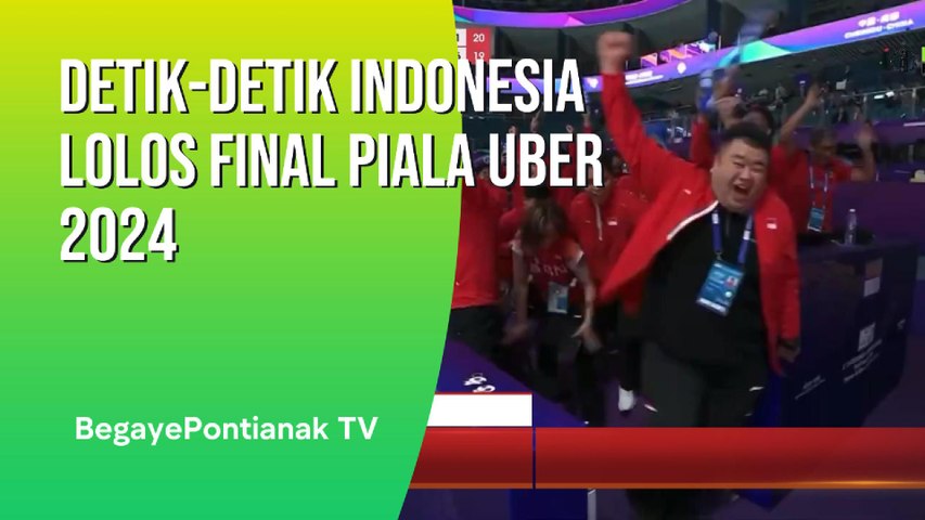 Detik Detik Indonesia Lolos Final Piala UBER CUP Setelah Menanti 16 Tahun