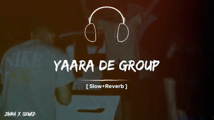 Yaran dy group ch na pasa kady main Full song Slowed Reverb Audio