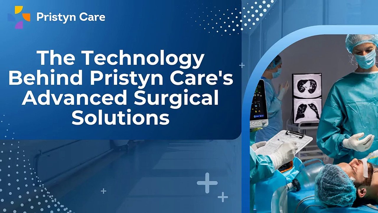 The Technology Behind Pristyn Care's Advanced Surgical Solutions