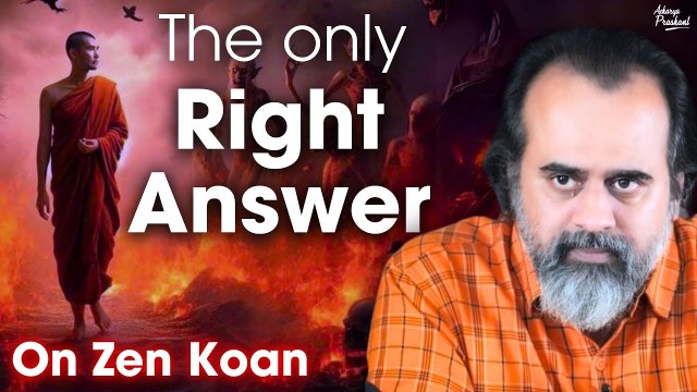 The only right answer to all real questions || Acharya Prashant, on Zen (2016)‍♂️ Want to meet Acharya Prashant? Be a part of the Live Sessions: acharyaprashant.org/hi/enquir... ⚡ Want Acharya Prashant’s regular updates? Join WhatsApp Channel
