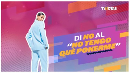Di no al "no tengo qué ponerme"; Sigue estos consejos