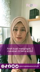 Anak kuat mengingat, dua makanan ni kena ambil