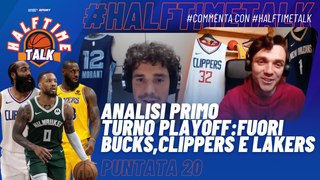 Halftime Talk | NBA Podcast | EP20 - Analisi primo turno Playoff #NBA Fuori Bucks, Clippers e Lakers