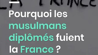 Pourquoi les musulmans diplômés fuient la France ?