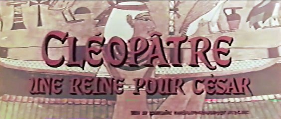CLÉOPÂTRE UNE REINE POUR CÉSAR (1962) Générique Français Cinémascope