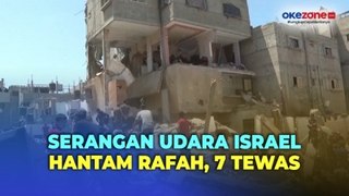 7 Tewas akibat Serangan Udara Israel di Kota Rafah