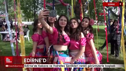 Edirne'de Kakava ve Hıdrellez Şenlikleri renkli görüntülerle başladı