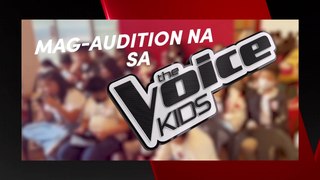 Mag-audition sa 'The Voice Kids' ngayong May 11!