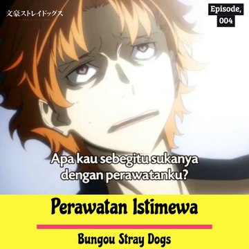 _Perawatan Istimewa ‐Nonton Anime Bungou Stray Dogs