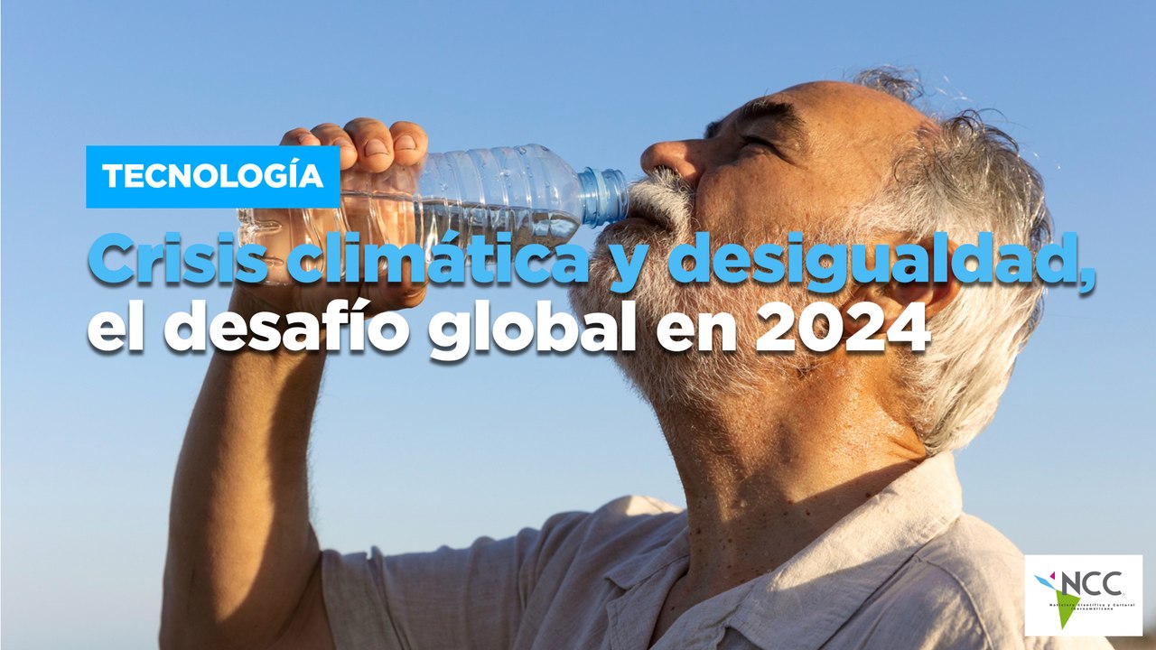 Crisis climática y desigualdad, el desafío global en 2024 - Vídeo ...